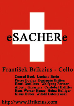 http://www.Brikcius.com - František Brikcius: Czech Cellist - Project "eSACHERe" (Conrad Beck, Luciano Berio, Pierre Boulez, Benjamin Britten, Henri Dutilleux, Wolfgang Fortner, Alberto Ginastera, Cristobal Halffter, Hans Werner Henze, Heinz Holliger, Klaus Huber, Witold Lutoslawski, Paul Sacher, Mstislav Rostropovic & František Brikcius)