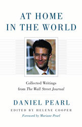 http://www.DanielPearlMusicDays.org - Daniel Pearl (October 10, 1963, Princeton, New Jersey - February 21, 2002); At Home in the World